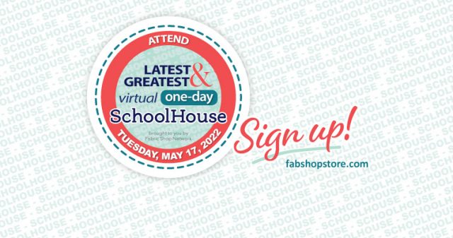 Attend FabShop's Latest & Greatest Virtual One-Day Schoolhouse