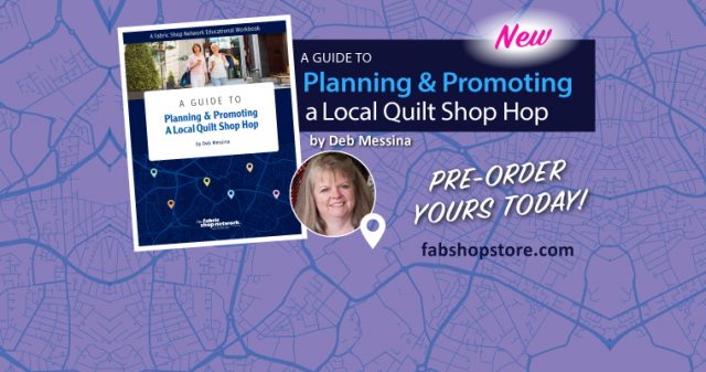 [Learn] A Guide To Planning & Promoting A Local Quilt Shop Hop