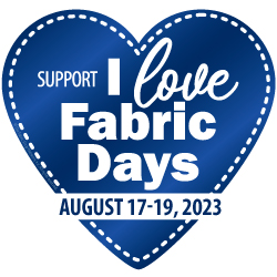 I Love Fabric Days, Thursday - Saturday, August 17-19, 2023